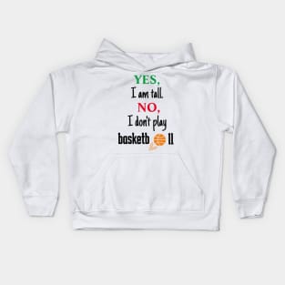 Tall but don't play basketball Kids Hoodie